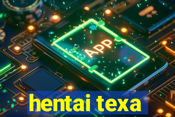 hentai texa